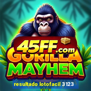 resultado lotofacil 3123